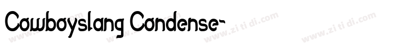 Cowboyslang Condense字体转换 Cowboyslang Condense字体转换